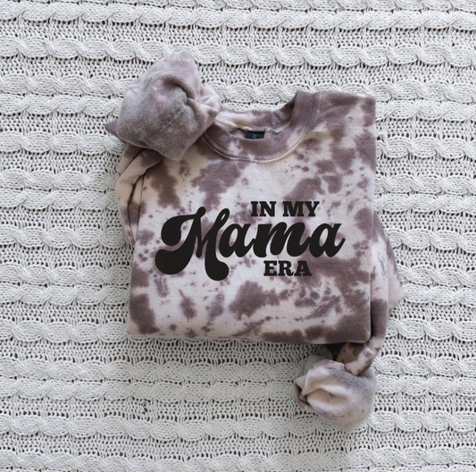 In My Mama Era Tie Dye Sweatshirt