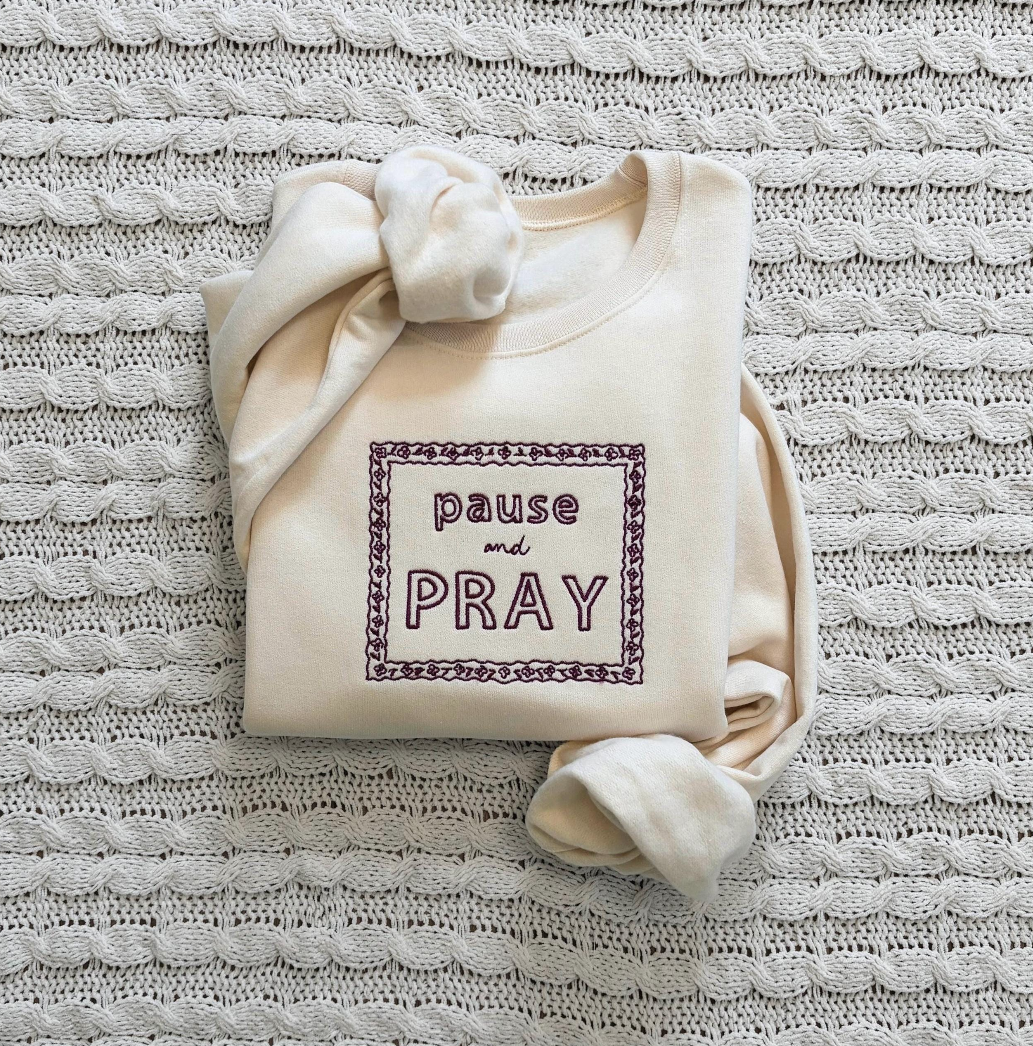 Pause and Pray Embroidered Sweatshirt